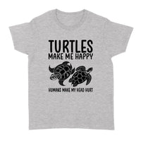 Turtles Make Me Happy Humans Make My Head Hurt - Standard Women's T-shirt - Dreameris