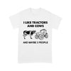 FF I Like Tractors And Cows And Maybe 3 People Farmer Gift - Standard T-Shirt - Dreameris