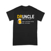 Druncle Like A Normal Uncle Only Drunker Funny For Beer - Standard T-shirt - Dreameris