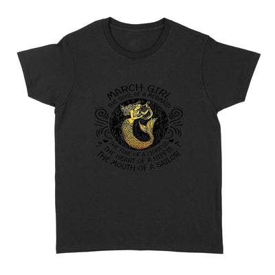 March Girl The Soul Of Mermaid Fire Of Lioness Heart Of A Hippie Mouth Of A Sailor - Standard Women's T-shirt - Dreameris