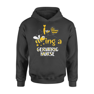 Funny Bee Shirts Geriatric Nurse - Standard Hoodie - Dreameris