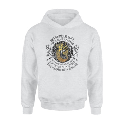 September Girl The Soul Of Mermaid Fire Of Lioness Heart Of A Hippie Mouth Of A Sailor - Standard Hoodie - Dreameris