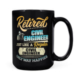 Retired Civil Engineer Just Like A Regular Only Way Happier Retire mug - Black Mug - Dreameris