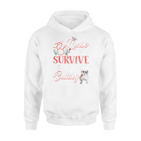 A Nurse Cannot Survive Without Her Bulldog - Premium Hoodie - Dreameris