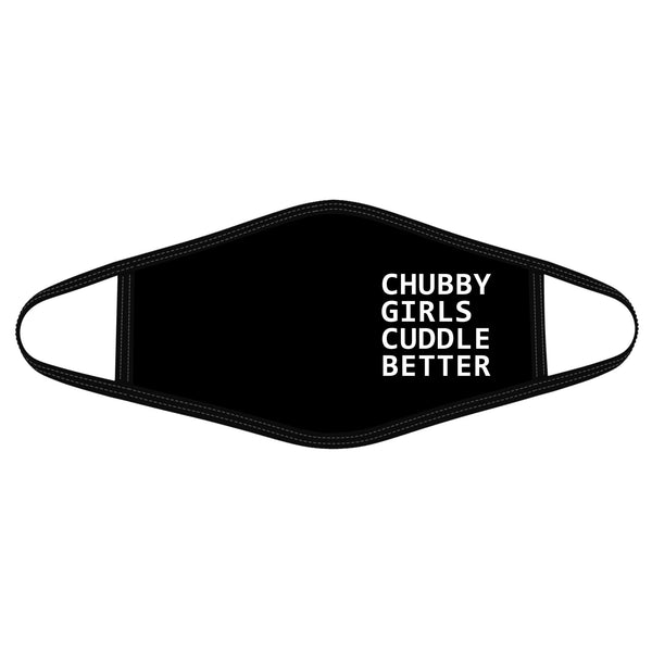 Chubby Girl Cuddle Better Face Mask / Reusable Unisex - Dreameris