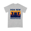 Cat Pew Pew Madafakas Funny - Standard T-shirt - Dreameris