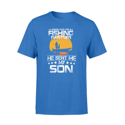 I asked God for a fishing partner he sent me my son - Standard T-shirt - Dreameris
