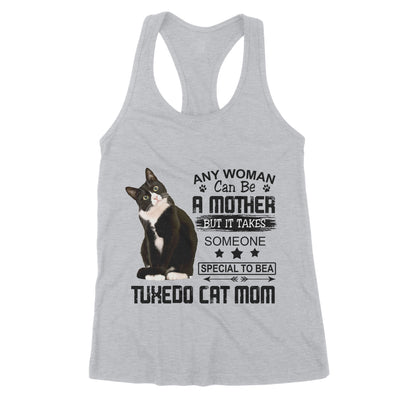 Any Woman Can Be A Mother But It Takes Someone Special To Be A Tuxedo Cat Mom Gift - Premium Women's Tank - Dreameris