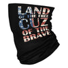 Land Of The Free Cuz of The Brave America - Neck Gaiter - Dreameris
