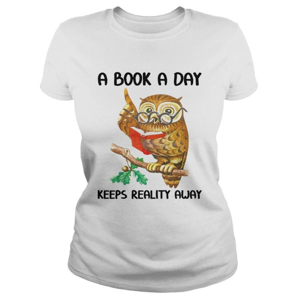 A Book A Day Keeps Reality Away Owl Gift Book Lovers T-shirt - Dreameris