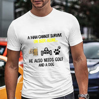 A Man Cannot Survive On Beer Alone He Also Needs Golf And A Dog Gift T-shirt - Dreameris