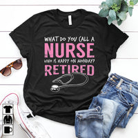 A Retired Nurse Who Is Happy On Monday Funny Retirement Gift - Dreameris