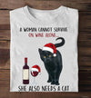A Woman Cannot Survive On Wine Alone She Also Needs A Cat Gift Standard/Premium T-Shirt - Dreameris