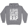All I Care About Is Cats Coffee And Gangsta Rap Gift For Cat Lovers Men Women Standard/Premium T-Shirt Hoodie - Dreameris