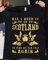 All I Need Is To Go To Scotland To Find My Old Self Again Gift Standard/Premium T-Shirt - Dreameris