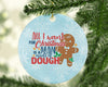 All I Want For Christmas Is A Man Made Of Dough Funny Christmas Funny Saying Quotes-Circle Ornament - Dreameris