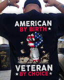 American By Birth Veteran By Choice For Veteran Cotton T Shirt - Dreameris