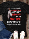 American History Begins With Native History For Native American Cotton T Shirt - Dreameris