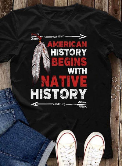 American History Begins With Native History For Native American Cotton T Shirt - Dreameris