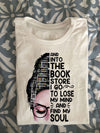 And Into The Book Store I Go To Lose My Mind And Find My Soul Standard Women's T-shirt - Dreameris