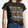 Anybody who doesn’t know what soap tastes like never washed a dog cute dog T-shirt - Dreameris