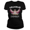 Aquarius Over Everybody Zodiac Horoscope January February Birthday Standard/Premium Women T-Shirt Hoodie - Dreameris