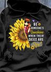 Be Someone Sunshine When Their Skies Are Grey Sunflower Hippie Girl Gift Standard Hoodie - Dreameris