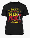 Beer Is Made Men Wine By God Cotton T-Shirt - Dreameris