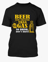 Beer Now Cheaper Than Gas So Drink Don't Drive Standard Men T-shirt - Dreameris