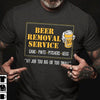 Beer Removal Service No Job Too Big Or Too Small Standard Men T-shirt - Dreameris