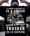 Being A Trucker Is A Choice Being A Retired Trucker Is An Honor Standard T-Shirt - Dreameris