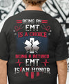 Being An EMT Is A Choice Being Retired Is An Honor Retirement Gift - Dreameris
