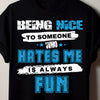 Being Nice To Someone Who Hates Me Is Always Fun Standard Men T-shirt - Dreameris