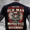 Biker November Never Underestimate An Old Man With A Motorcycle Birthday Gift Standard/Premium T-Shirt Hoodie - Dreameris