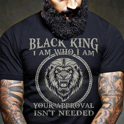 Black King I Am Who I Am Your Appoval Isn't Needed Men Cotton T-Shirt - Dreameris