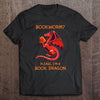 Bookworm Please I'm A Book Dragon Gift Book Lovers T-Shirt - Dreameris