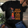 Buckle Up Buttercup You Just Flipped My Witch Switch Witch Halloween Gift Standard/Premium T-Shirt - Dreameris
