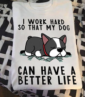 Bulldog I Work Hard So That My Dog Can Have A Better Life Standard Men T-shirt - Dreameris