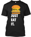Burger Cheese Just Eat It For Food Lovers Standard Men T-shirt - Dreameris