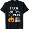 Carve Out Time To Read Pumpkin Gift Book Lovers T-shirt - Dreameris