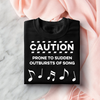 Caution Prone To Sudden Outbursts Of Song Standard T-Shirt - Dreameris