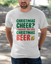 Christmas Cheer I Thought You Said Christmas Beer Standard/Premium T-Shirt - Dreameris