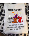Cute Cat Piss Me Off I Will Slap You So Hard Even Google Won't Be Able To Find You Halloween Standard/Premium T-Shirt - Dreameris