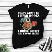 Cute Owl That's What I Do I Read Books I Drink Coffee And I Know Things Gift Book Lover T shirt - Dreameris