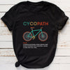 Cycopath Definition Cycling Lovers Gift Standard/Premium T-Shirt - Dreameris