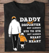 Daddy And Daughter Not Always Eye To Eye But Always Heart To Heart Gift Standard/Premium T-Shirt - Dreameris