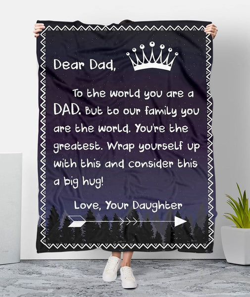 Dear Dad To The World You Are A Dad But To Our Family You Are The World Family Gift From Daughter Blanket - Dreameris