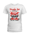 December Girl Hated By Many Loved By Plenty Heart On Her Sleeve Birthday Gift Standard/Premium T-Shirt Hoodie - Dreameris