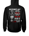 December Guy If You Got A Problem With Me Tell Me Birthday Gift Standard/Premium T-Shirt Hoodie - Dreameris