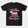 Dog Groomer Make Bitches Beautiful Gift Pet Groommer T shirt - Dreameris